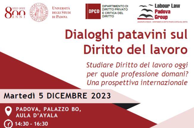 Collegamento a DIALOGHI PATAVINI SUL DIRITTO DEL LAVORO - STUDIARE DIRITTO DEL LAVORO OGGI PER QUALE PROFESSIONE DOMANI? UNA PROSPETTIVA INTERNAZIONALE – 5 dicembre 2023