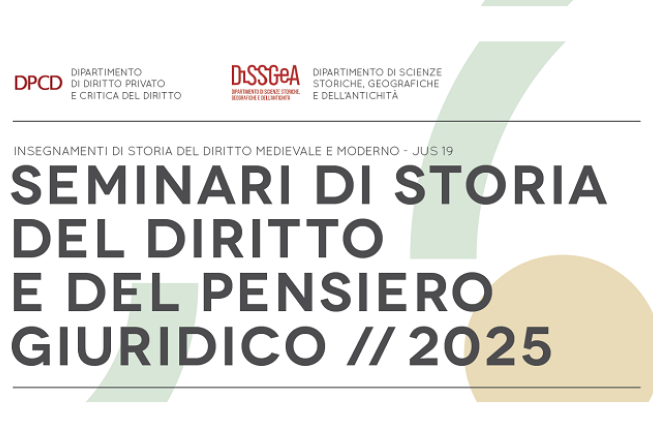 Collegamento a 21 marzo / 9 maggio 2025 - SEMINARI DI STORIA DEL DIRITTO E DEL PENSIERO GIURIDICO // 2025